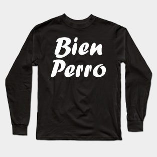 Bien Perro Long Sleeve T-Shirt